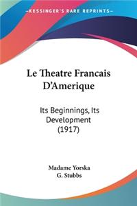 Le Theatre Francais D'Amerique