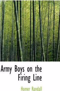 Army Boys on the Firing Line