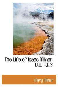 The Life of Isaac Milner, D.D. F.R.S.