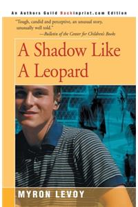 A Shadow Like a Leopard