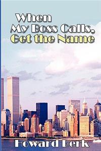 When My Boss Calls, Get the Name