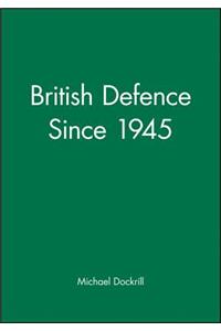 British Defence Since 1945