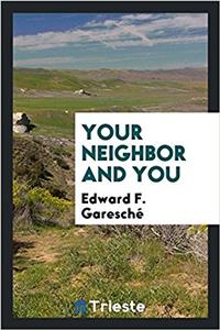 Your Neighbor and You