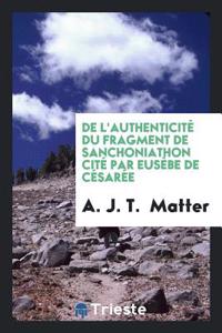 de L'Authenticite Du Fragment de Sanchoniathon Cite Par Eusebe de Cesaree