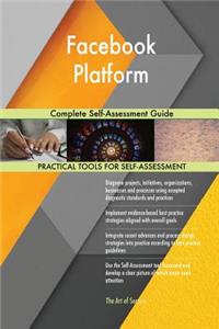 Facebook Platform Complete Self-Assessment Guide