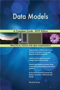 Data Models A Complete Guide - 2019 Edition