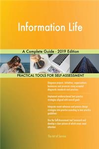 Information Life A Complete Guide - 2019 Edition