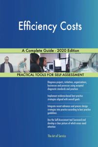 Efficiency Costs A Complete Guide - 2020 Edition