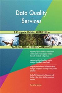Data Quality Services A Complete Guide - 2020 Edition
