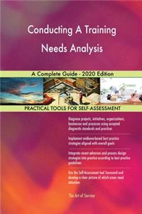 Conducting A Training Needs Analysis A Complete Guide - 2020 Edition