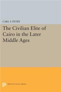 Civilian Elite of Cairo in the Later Middle Ages