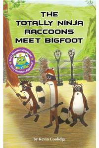 Totally Ninja Raccoons Meet Bigfoot