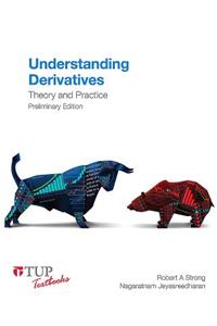 Understanding Derivatives: Theory and Practice