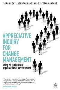 Appreciative Inquiry for Change Management