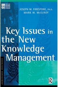 Key Issues in the New Knowledge Management