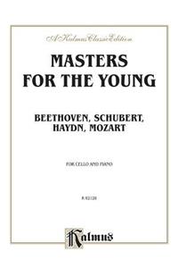 Masters for the Young -- Beethoven, Schubert, Haydn, Mozart: For Cello and Piano