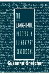 The Learning-to-write Process in Elementary Classrooms