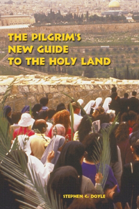 The Pilgrim�s New Guide to the Holy Land