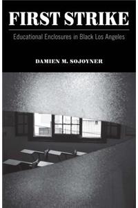 First Strike: Educational Enclosures in Black Los Angeles