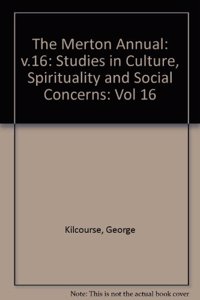 The Merton Annual: Studies in Culture, Spirituality and Social Concerns - Vol. 16: v.16