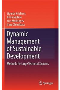 Dynamic Management of Sustainable Development: Methods for Large Technical Systems