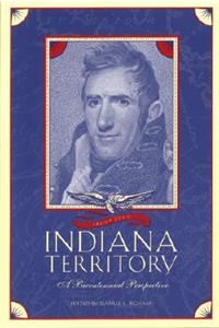 The Indiana Territory, 1800-2000: A Bicentennial