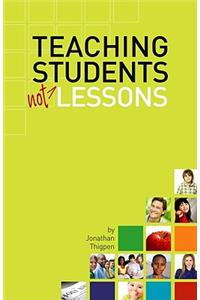 Teaching Students Not Lessons