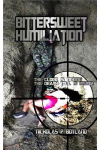 Bittersweet Humiliation
