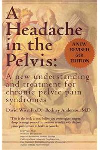 A Headache in the Pelvis: A New Understanding and Treatment for Chronic Pelvic Pain Syndromes