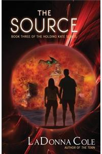 The Source: Book III of the Holding Kate Series