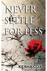 Never Settle for Less