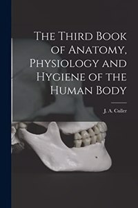 Third Book of Anatomy, Physiology and Hygiene of the Human Body