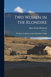 Two Women in the Klondike