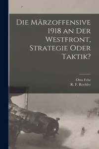 Märzoffensive 1918 an der Westfront, Strategie oder Taktik?