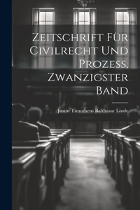 Zeitschrift für Civilrecht und Prozess, Zwanzigster Band