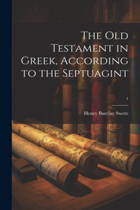 The Old Testament in Greek, according to the Septuagint; 1