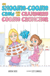 Snookie-Cookie Crew and The Cranberry Cookie Cruncher