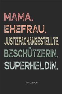 Mama. Ehefrau. Justizfachangestellte. Beschützerin. Superheldin. - Notizbuch