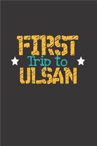 First Trip To Ulsan