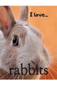 I Love Rabbits