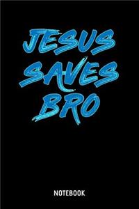 Jesus Saves Bro Notebook