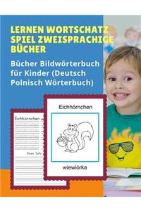 Lernen Wortschatz Spiel Zweisprachige Bücher Bildwörterbuch für Kinder (Deutsch Polnisch Wörterbuch)