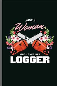 Just a Woman who loves her Logger