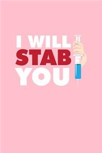 I Will Stab You: Lined Journal - I Will Stab You Injection Syringe Black Fun-ny Medical Gift - Pink Ruled Diary, Prayer, Gratitude, Writing, Travel, Notebook For Men