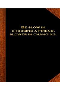 Ben Franklin Quote Slow Choosing Friend Vintage Style School Composition Book