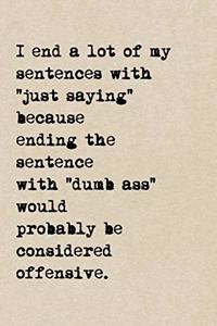 I End A Lot Of My Sentences With, 