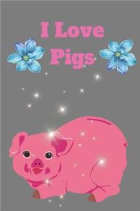 I Love Pigs