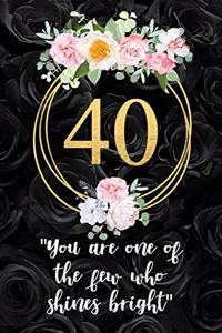 40 - You Are One Of The Few Who Shines Bright