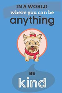 In A World Where You Can Anything Be Kind