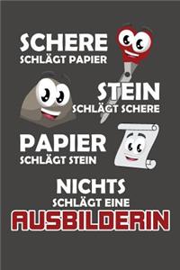 Schere Schlägt Papier - Stein schlägt Schere - Papier schlägt Stein - Nichts schlägt eine Ausbilderin